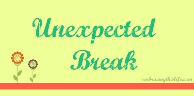Unexpected Break